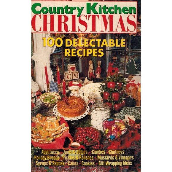 COUNTRY KITCHEN CHRISTMAS 100 DELECTABLE RECIPES VOL. 3, NO. 1 DEC. 1991 - Picture 1 of 5